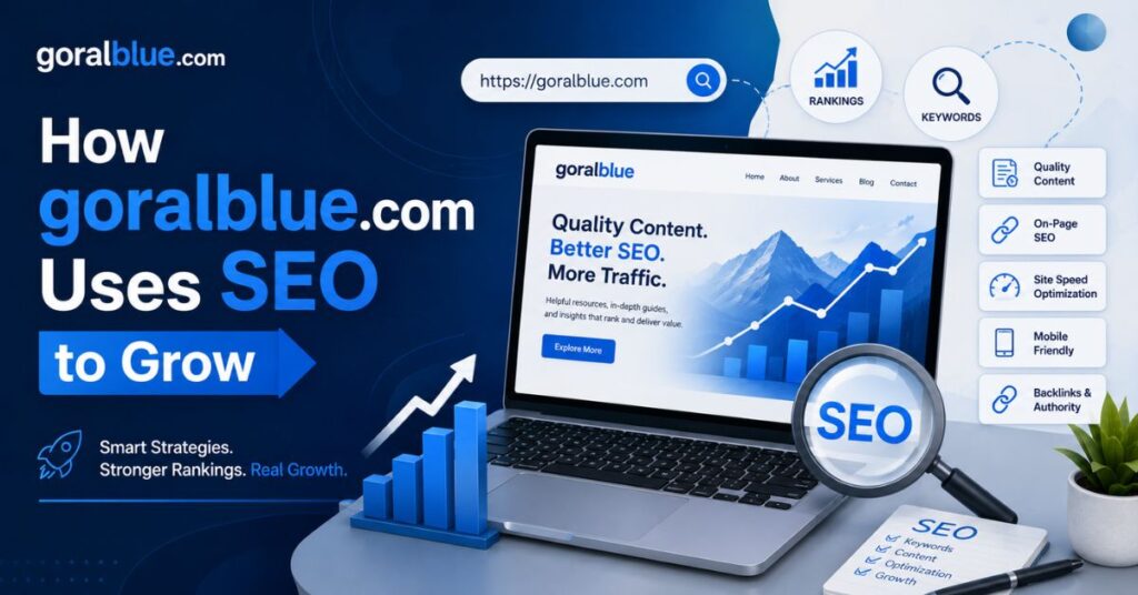 How goralblue com Uses SEO to Grow