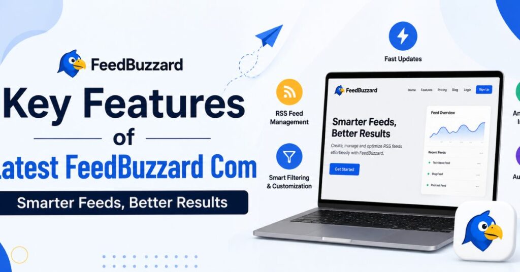 Latest FeedBuzzard Com The Complete Guide to Features, Content Discovery & Trends (2026) 3 Key Features of Latest FeedBuzzard Com